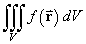 Triple integral f(V) dV