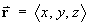 vector r  =  < x, y, z >