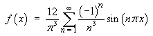 f(x) = 12/pi^3 Sum{(-1)^n sin(n pi x) / n^3}