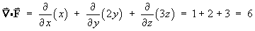 div F = d(x)/dx + d(2y)/dy + d(3z)/dz