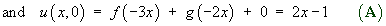 u(x,0) = f(-3x) + g(-2x) = 2x-1