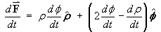 dF/dt = rho df/dt rhoHat 
         + (2 df/dt - drho/dt) phiHat