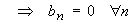 b_n = 0 for all n