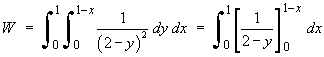 W = integral integral x/(2-y)^2 dy dx