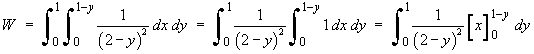 W = integral integral x/(2-y)^2 dx dy