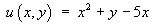 u(x,y)  =  x^2 + y - 5x