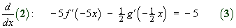 -5 f'(-5x) - g'(-x/2)/2 = -5   Equation 3