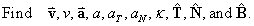 vector v, v, vector a, a, aT, aN, kappa, T-hat, N-hat, B-hat