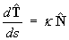 dT/ds = k N