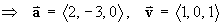 a = <2, -3, 0>, v = <1, 0, 1>