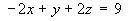 -2x + y + 2z = 9