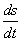 ds/dt