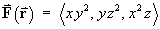 F(r)  =  < x*y^2,  y*z^2,  x^2*z >
