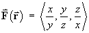 F(r)  =  < x/y,  y/z,  z/x >