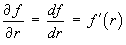partial df/dr = total df/dr = f'(r)