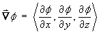 grad phi  =  < d phi/dx, d phi/dy, d phi/dz >