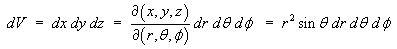 dV  =  r^2sin theta dr dtheta dphi