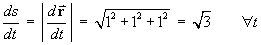 ds/dt = | dr/dt | = sqrt{3}