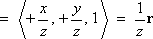 ... = (1/z) * vector r