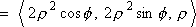 = < 2r^2 cos f,  2r^2 sin f, r >