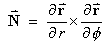 N  =  dR/dr cross dR/dphi