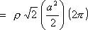 = rho sqrt{2} (a^2 / 2) (2 pi)