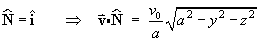 N^ = i^   ==>   
     v dot N^ = v0 / a * sqrt{a^2 - y^2 - z^2}