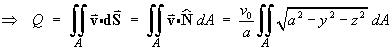 Q = Integral over A of v0 / a * sqrt{a^2 - y^2 - z^2}