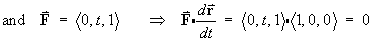 F = < 0, t, 1 >  ==>  F dot dr/dt = 0