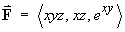 F = < xyz, xz, e^(xy) >