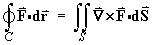 line integral along C of F
     =  surface integral of curl F
