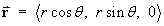 vector r = < r cos(theta), r sin(theta), 0 >