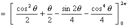 [c^2 / 2 + theta/2 - sin 2theta / 4 - c^4 / 4]_0^2pi