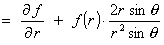 =  df/dr + f(r) 2r sin theta / (r^2 sin theta)