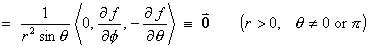 = 1/(r^2 sin theta) < 0, df/d(phi), -df/d(theta) >