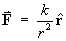 F = (k/r^2) rHat