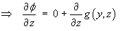 ==> dphi/dx = 0 + (d/dz)g(y,z)