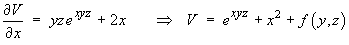 dV/dx = yz e^(xyz) + 2x  ==>
         V = e^(xyz) + x^2 + f(y,z)