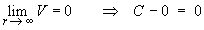 limit as r --> infinity of V = 0
         ==>  C = 0