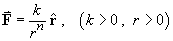 F  =  (k/r^n) er (k, r > 0)