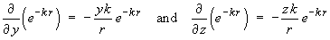 d/dy(e^(-kr)) = (-yk/r) e^(-kr) and
         d/dz(e^(-kr)) = (-zk/r) e^(-kr)