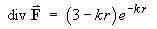 div F = (3 - kr) e^(-kr)