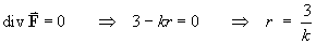 div F = 0  ==>  3-kr = 0  ==> r = 3/k