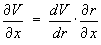 partial dV/dx = dV/dr(V) partial dr/dx