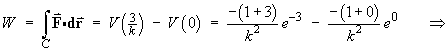 W = line integral F dr = V(3/k) - V(0)