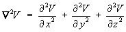 del^2 V  =  d^2 V/dx^2 + d^2 V/dy^2 + d^2 V/dz^2