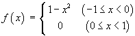 f(x) = (1 - x^2) on -1 < x < 0;  0 else