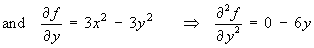 and   f_y  =  3x^2 - 3y^2   ==>   f_yy = 0 - 6y