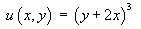 u(x,y) = (y+2x)^3