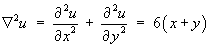 Laplacian u  =  u_xx + u_yy  =  6(x+y)